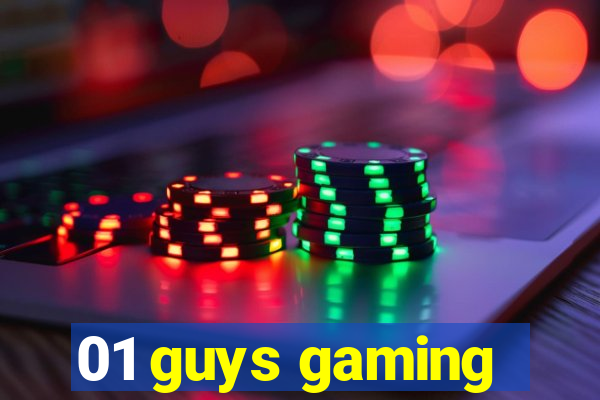 01 guys gaming